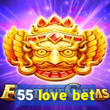 55 love bet